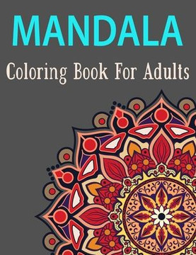 Mandala Coloring Book for Adults: Amazing Beautiful Mandalas Collection of Stress-Relieving Mandala for Adults Fun Easy Relaxation for Birthday Gift