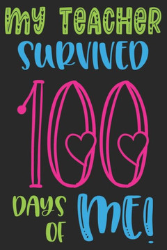 My Teacher Survived 100 Days of Me: Kids activity book with Eye catching cover & interior