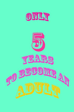 only 5 years to become an adult: Pocket size 6 x 9 inches It is a small size for many beautiful memories.