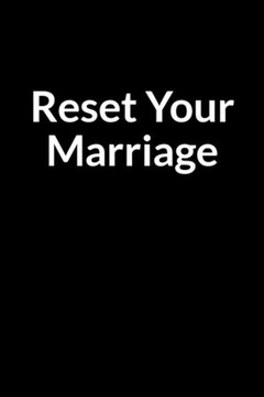 Reset Your Marriage: The Low Self Esteem African American Teacher and Men's Guide to Saving Your Marriage through Text Messaging (for Men O