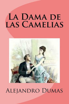 La Dama De Las Camelias (Spanish Edition) La Dama De Las Camelias (Spanish Edition)