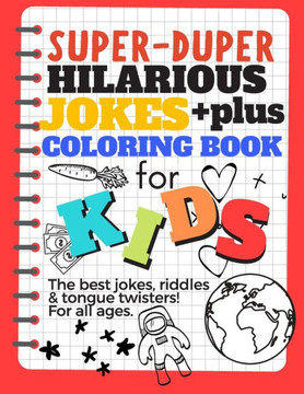The Big Book Of Jokes and Coloring Pages Hilarious Jokes and Coloring for Kids The best jokes, riddles & tongue twisters! All ages!: Fun Activity Book