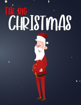 The Big Christmas: Fun Children's Christmas Gift or Present for Toddlers & Kids