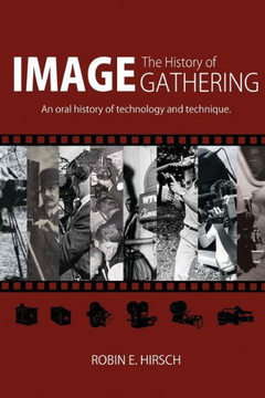 The History Of Image Gathering: An Oral History Of Technology And Technique