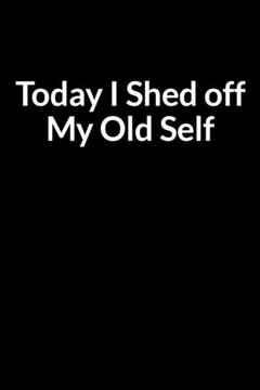 Today I Shed off My Old Self: Save Your Marriage Alone (for Women Only) Today I Shed off My Old Self: Save Your Marriage Alone (for Women Only)