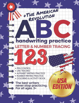 ? American Revolution ABC Handwriting Practice Letter & Number Tracing 123: (The Big Book of Letter Tracing and Coloring) Pen Control, Line Tracing