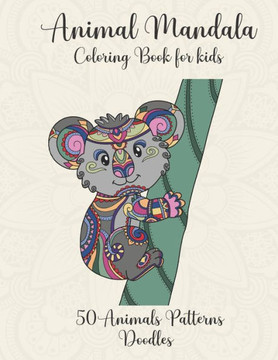Animal Mandala coloring book for kids animals patterns doodles: Cute animal mandala coloring book for kids ages 6-12 with 50 cute mandalas to color an