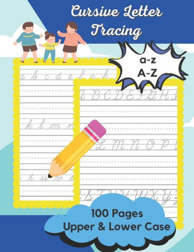 Cursive Letter Tracing: A Beginner's Practice Book For Writing The Cursive Letters, Uppercase Cursive Alphabet, Cursive Alphabet Lowercase