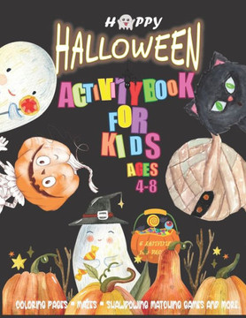 Halloween Activity Book for Kids Ages 4-8: HAPPY H-A-L-L-O-W-E-E-N 2020 - Kawaii Coloring Pages, Mazes, Shawdowing Matching Games and More.- 100 Acti Halloween Activity Book for Kids Ages 4-8: HAPPY H-A-L-L-O-W-E-E-N 2020 - Kawaii Coloring Pages, Mazes, Shawdowing Matching Games and More.- 100 Acti