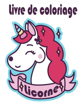 Licorne Livre de coloriage: enfants âgés de 2-5; Cute enfants Coloring Book - 100 Pages magique avec licornes et enfants à couleur