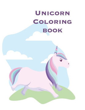 Unicorn Coloring book: Kids Ages 8-12; Nice Unicorn Coloring Book for Girls, Boys, and Anyone Who Loves Unicorns