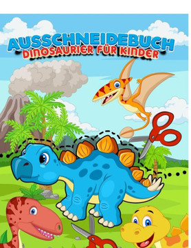 Ausschneidebuch Dinosaurier Für Kinder: Bastelset Kinder Ab 3, 4, 5, 6 Jahre - Aktivitätsbücher Ausschneiden Vorschule - Bastelbücher Für Kinder - Fei