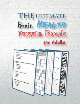 The Ultimate Brain Health Puzzle Book for Adults: word search, sudoku hard, Trivia, Kakuro, and mazes 8,5""x11"" 106 pages