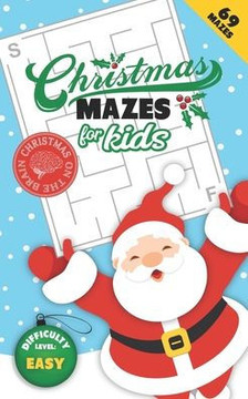 Christmas Mazes for Kids 69 Mazes Difficulty Level Easy: Fun Maze Puzzle Activity Game Books for Children - Holiday Stocking Stuffer Gift Idea - Santa