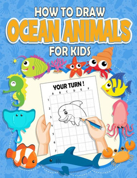 How To Draw Ocean Animals For Kids: Funny Learn to Draw Activity Book For Girls (Ocean Animals Drawing Book)