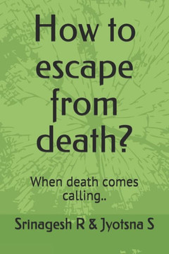 How to escape from death?: When death comes calling..