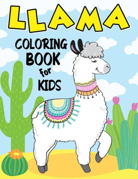 Llama Coloring Book for Kids: Over 50 Cute Coloring and Activity Pages with Cute Llamas and Unlimited Fun for Kids, Toddlers and Preschoolers (Amazi