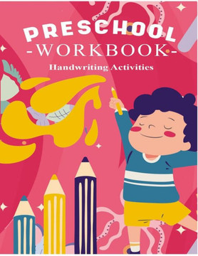 Preschool Workbook Handwriting Activities: Practice Workbook for Kids with Pen Control/ Line Tracing/ Coloring Alphabet/ Funny Animals/ Letters, and M