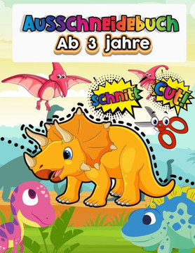 Ausschneidebuch Ab 3 Jahre: Ausschneiden Für Kinder Ab 3, 4, 5 - Schneiden Lernen Ab 3, 4, 5 Jahre - Bastelbuch Kinder - Ich Lerne Schneiden - Mei