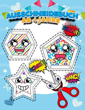 Ausschneidebuch Ab 4 Jahre: Groß Ausschneiden Für Kinder Ab 3, 4, 5 - Feinmotorik Spiele Ab 3, 4, 5 Jahre - Ausschneiden Für Kinder Ab 3, 4, 5 - S