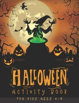 Halloween Activity Book for Kids Ages 4-8: Premium Halloween Coloring And Activity Book for Preschool Kindergarten Primary School and Homeschool Kids!