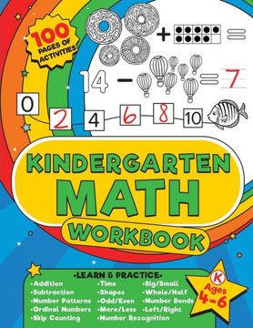 Kindergarten Math Workbook: 100 pages of kindergarten math activities - Get ahead and ready for school with addition, subtraction, shapes, time an