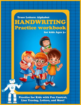 Trace Letters: Alphabet Handwriting Practice workbook for kids Ages 3: Practice for Kids with Pen Control, Line Tracing, Letters, an