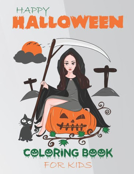 Happy Halloween Coloring Book For Kids: A Spooky Coloring Book For Creative Children