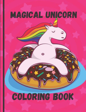 magical unicorn coloring book: Activity magical unicorn coloring book for kids, gift for kids, 110 pages, 8,5*11 inch