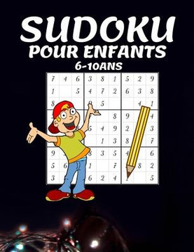 SUDOKU Pour Enfants: 100 grilles Sudokus Faciles Et 100 grilles Sudokus Moyens POUR ENFANTS 6-10 ans