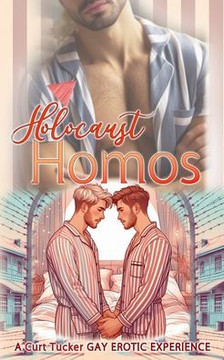 Holocaust Homos (Gay Erotic Sex Story) Holocaust Homos (Gay Erotic Sex Story)
