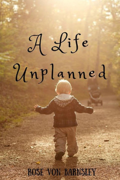A Life Unplanned A Life Unplanned