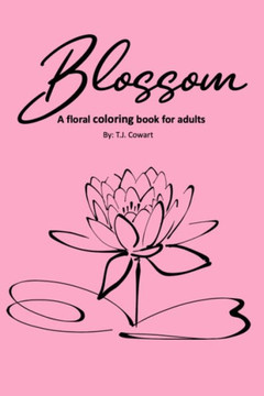 Blossom: A floral coloring book for adults