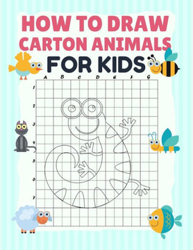 How to Draw Carton Animals for Kids: grid copy drawing book, activity books for kids
