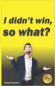 I Didn't Win, So What?