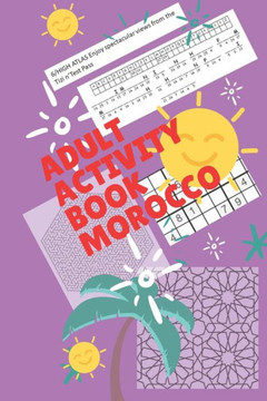 Adult Activity Book-Morocco: Special Morocco/Word Search/Cryptogram/Numbers Puzzles/Sudoku/Coloring/Mazes/Learn and Play