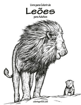 Livro Para Colorir De Leões Para Adultos 1 (Portuguese Edition)
