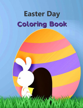Easter Day Coloring Book: Relaxing Easter Designs with Easter's Day Coloring Book, Easter Day Theme Coloring Book for Kids and All