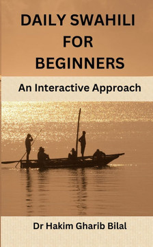 Daily Swahili for Beginners: An Interactive Approach