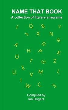 Name That Book: A collection of literary anagrams