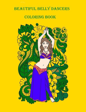 Beautiful Belly Dancers Coloring Book