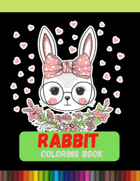 Rabbit Coloring Book: The Classic Edition Coloring Book Paperback