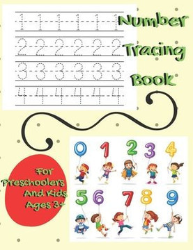 Number Tracing Book For Preschoolers And Kids Ages 3: Number Tracing Book, Practice For Kids, Ages 3-5, Number Writing Practice