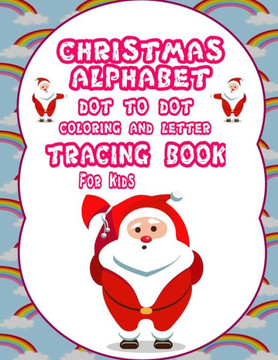 Christmas Alphabet Dot to Dot: Coloring And letter tracing letter for kids, Preschool and kindergarten.