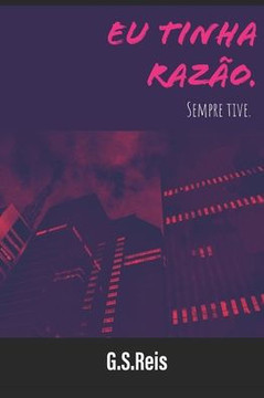 Eu Tinha Razão.: Sempre tive.