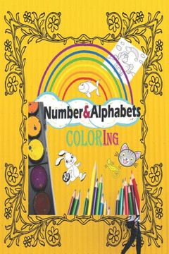 Number $Alphabet Coloring: COLORING BOOK FOR KIDS, KINDERGRATEN PRACTICE PAPER ALPHABET And also Numbers 110 pages