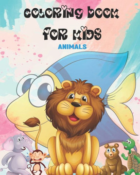 cute animals coloring book for kids easy educational coloring pages: animals coloring book for kids 4 to 10