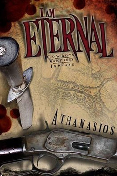 I Am Eternal: Cowboys, Vampires & Indians