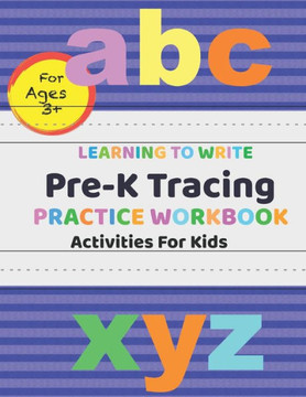 Learning To Write-Pre K Tracing Practice Workbook: Activities For Kids