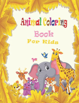 animal coloring book for kids: animal coloring book for kids this book contain Duck, Monkey, Horse, dinosaur, bird, Lion, Tiger, Elephant, Rabbit and